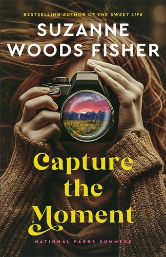 Capture the Moment: A Clean Sweet Summer Romance Novel with a Park Ranger and a Wildlife Photographer in Grand Teton National Park (National Parks Summers)