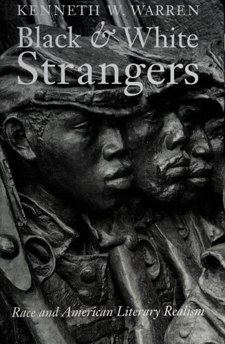 Black and White Strangers: Race and American Literary Realism (Black Literature and Culture)