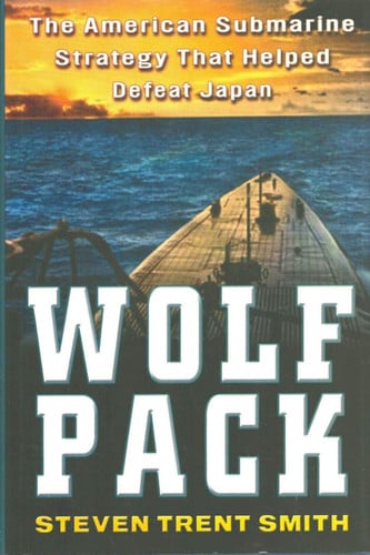 Wolf Pack: The American Submarine Strategy That Helped Defeat Japan