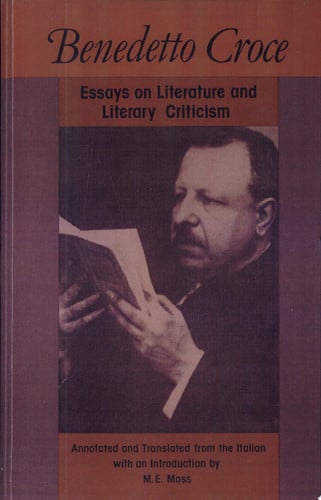 Benedetto Croce: Essays on Literature and Literary Criticism
