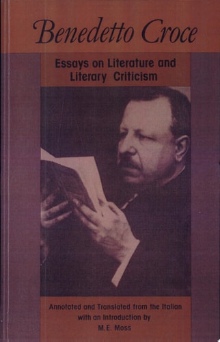 Benedetto Croce: Essays on Literature and Literary Criticism