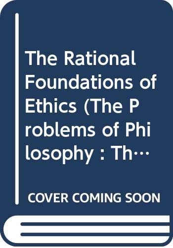 The Rational Foundations of Ethics