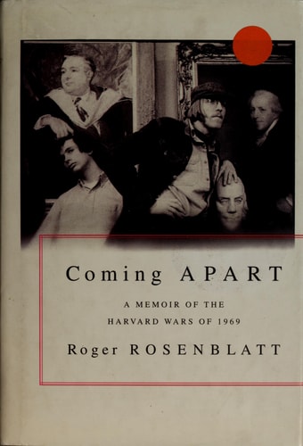 Coming Apart: A Memoir of the Harvard Wars of 1969
