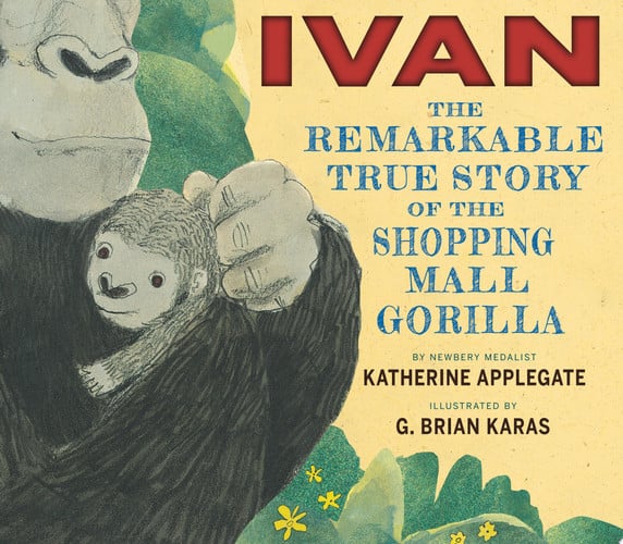 Ivan: The Remarkable True Story of the Shopping Mall Gorilla