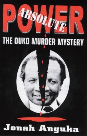 Absolute Power : Ouko Murder Mystery
