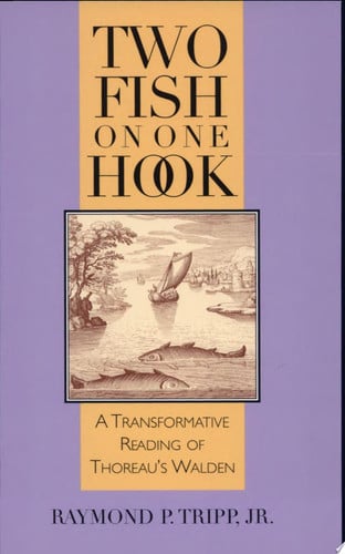 Two Fish on One Hook: A Transformative Reading of Thoreau's Walden