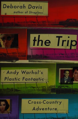 The Trip: Andy Warhol's Plastic Fantastic Cross-Country Adventure