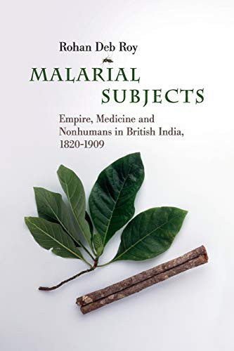 Malarial Subjects: Empire, Medicine and Nonhumans in British India, 1820?Çô1909 (Science in History)