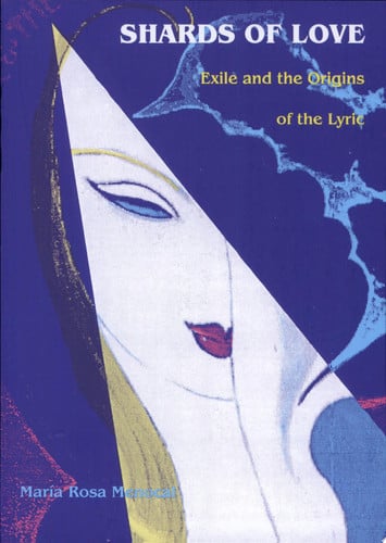 Shards of Love: Exile and the Origins of the Lyric