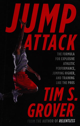 Jump Attack: The Formula for Explosive Athletic Performance, Jumping Higher, and Training Like the Pros