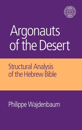 Argonauts of the Desert: Structural Analysis of the Hebrew Bible (Copenhagen International Seminar)