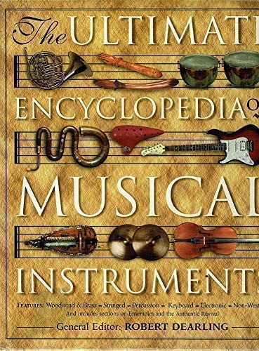 The Ultimate Encyclopedia of Musical Instruments