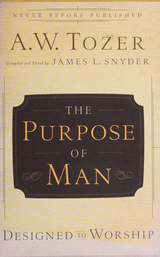 The Purpose of Man: Designed to Worship