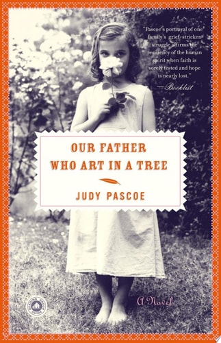 Our Father Who Art in a Tree: A Novel