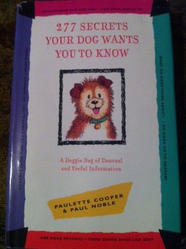 277 Secrets Your Dog Wants You to Know