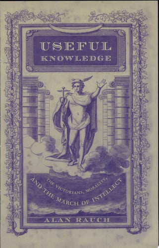 Useful Knowledge: The Victorians, Morality, and the March of Intellect