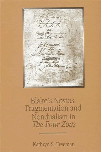 Blake's Nostos: Fragmentation and Nondualism in The Four Zoas (Western Esoteric Traditions)