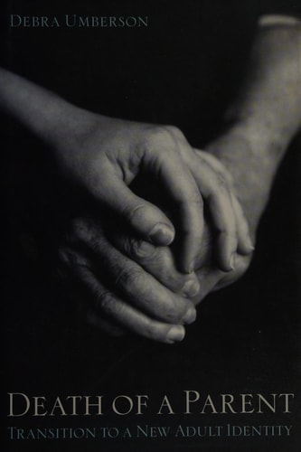 Death of a Parent: Transition to a New Adult Identity