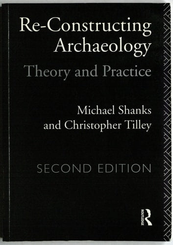 Re-constructing Archaeology (New Studies in Archaeology)