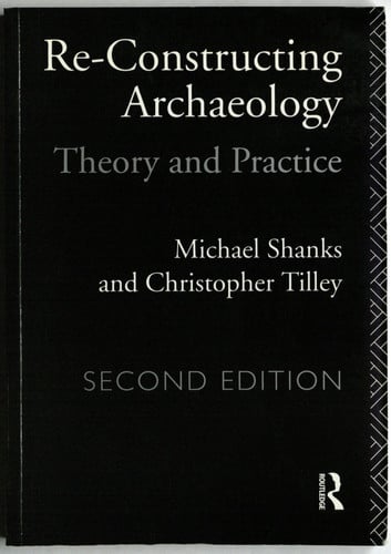 Re-constructing Archaeology (New Studies in Archaeology)