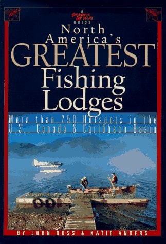 Sports Afield Guide North America's Greatest Fishing Lodges