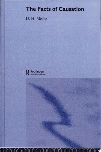 The Facts of Causation (International Library of Philosophy)