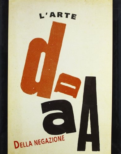 Dada: L'arte della negazione (Italian Edition)
