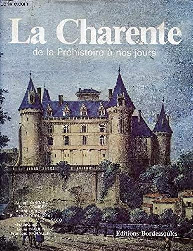 La Charente: De la Prehistoire a nos jours (L'Histoire par les documents) (French Edition)