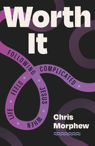 Worth It: Following Jesus When Life Feels Complicated (Christian discipleship book for teens helping them trust Jesus and live for Jesus)