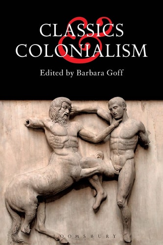 Classics and Colonialism (Classical World)