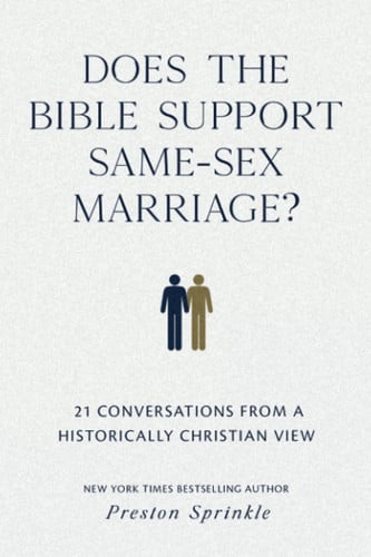 Does the Bible Support Same-Sex Marriage?: 21 Conversations from a Historically Christian View