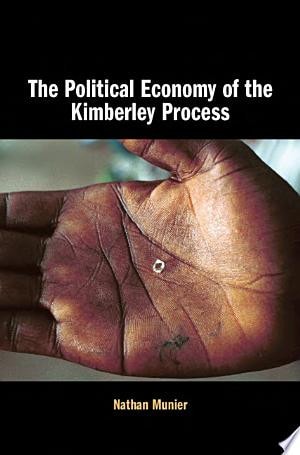 The Political Economy of the Kimberley Process