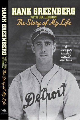Hank Greenberg: The Story of My Life
