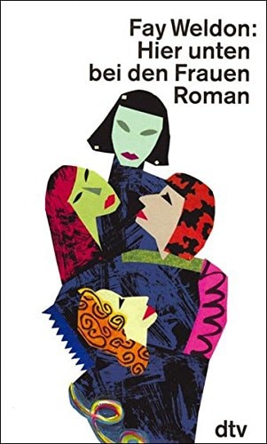 Hier unten bei den Frauen. Roman.