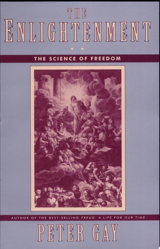 The Enlightenment: The Science of Freedom (Enlightenment an Interpretation)