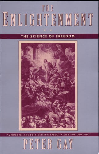 The Enlightenment: The Science of Freedom (Enlightenment an Interpretation)