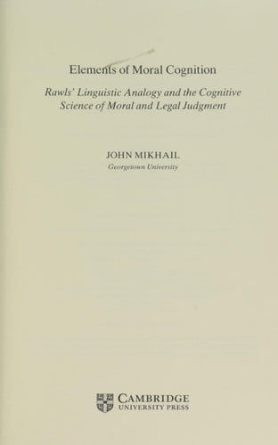 Elements of Moral Cognition: Rawls' Linguistic Analogy and the Cognitive Science of Moral and Legal Judgment