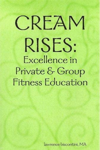 Cream Rises: Excellence in Private & Group Fitness Education