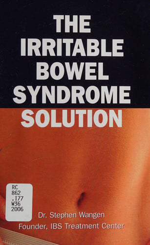 The Irritable Bowel Syndrome Solution: How It's Cured at the IBS Treatment Center