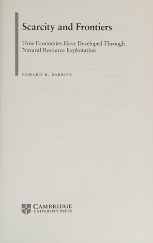 Scarcity and Frontiers: How Economies Have Developed Through Natural Resource Exploitation