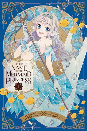 In the Name of the Mermaid Princess, Vol. 1 (1)