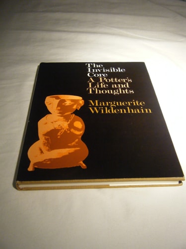 The Invisible Core: A Potter's Life and Thoughts