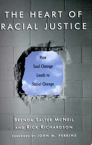 The Heart of Racial Justice: How Soul Change Leads to Social Change