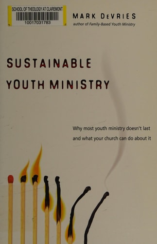 Sustainable Youth Ministry: Why Most Youth Ministry Doesn't Last and What Your Church Can Do About It