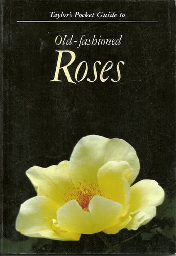 Taylor's Pocket Guide to Old-Fashioned Roses (Taylor's Guides to Gardening)
