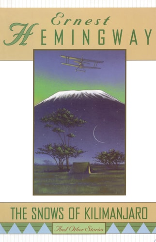The Snows of Kilimanjaro and Other Stories