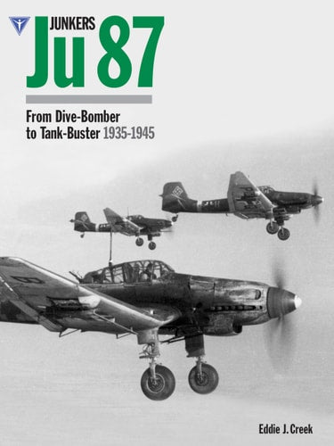 Junkers Ju 87: From Dive-Bomber to Tank-Buster 1935-1945