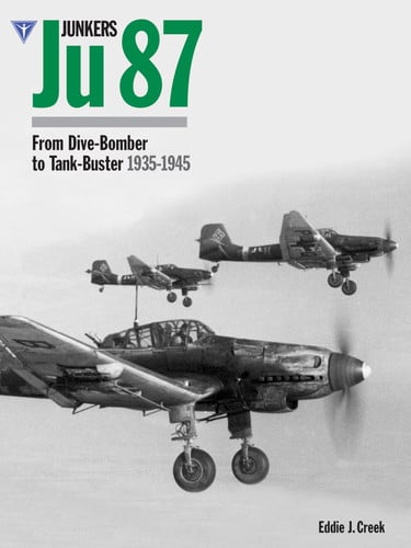 Junkers Ju 87: From Dive-Bomber to Tank-Buster 1935-1945