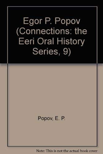 Egor P. Popov (Connections: The Eeri Oral History Series, 9)
