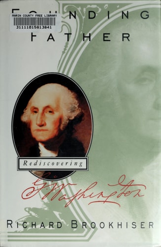 Founding Father: Rediscovering George Washington
